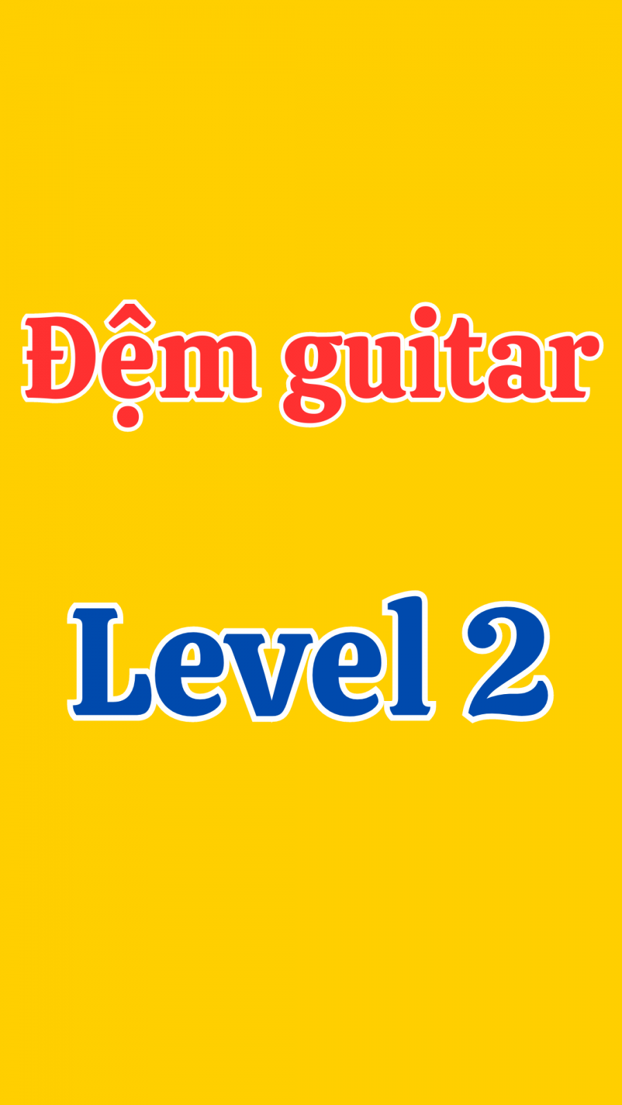 Đệm Guitar level 2 (Bài 1)